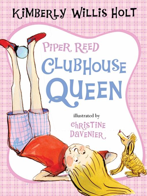 Title details for Piper Reed, Clubhouse Queen by Kimberly Willis Holt - Wait list